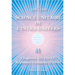 SCIENCE UNITAIRE DE L'INTRA-UNIVERS DE IJP. APPEL-GUÉRY tome 41