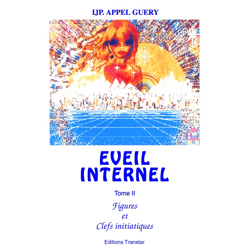 Éveil Internel de IJP. Appel-Guéry tome2