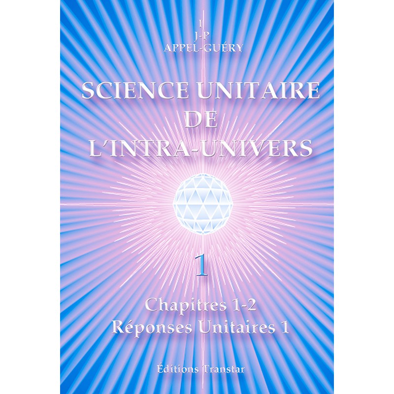 Science Unitaire de l'Intra-Univers de IJP. Appel-Guéry